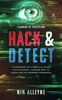 [READ] [EPUB KINDLE PDF EBOOK] Learning by Practicing - Hack & Detect: Leveraging the Cyber Kill Cha
