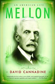 [View] [KINDLE PDF EBOOK EPUB] Mellon: An American Life by  David Cannadine 📙