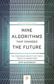 ACCESS [EBOOK EPUB KINDLE PDF] Nine Algorithms That Changed the Future: The Ingenious Ideas That Dri