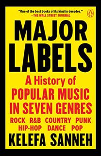 ACCESS PDF EBOOK EPUB KINDLE Major Labels: A History of Popular Music in Seven Genres by  Kelefa San