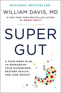 [Get] [EPUB KINDLE PDF EBOOK] Super Gut: A Four-Week Plan to Reprogram Your Microbiome, Restore Heal