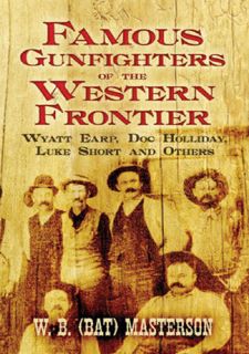 ⚡[PDF]✔ [READ [ebook]] Famous Gunfighters of the Western Frontier: Wyatt Earp, Doc Holliday,