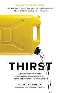 READ PDF EBOOK EPUB KINDLE Thirst: A Story of Redemption, Compassion, and a Mission to Bring Clean W