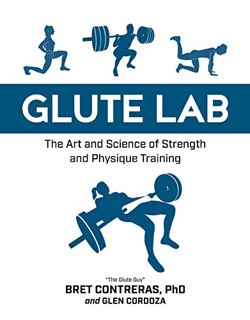 [GET] [EBOOK EPUB KINDLE PDF] Glute Lab: The Art and Science of Strength and Physique Training by  B