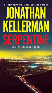 Get [EPUB KINDLE PDF EBOOK] Serpentine: An Alex Delaware Novel by  Jonathan Kellerman 💘