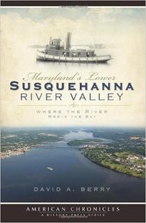 Get PDF EBOOK EPUB KINDLE Maryland's Lower Susquehanna River Valley: Where the River Meets the Bay (
