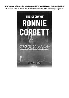 Download The Story of Ronnie Corbett: A Life Well Lived, Remembering the Comedian Who Made Brit