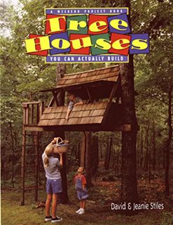 READ [KINDLE PDF EBOOK EPUB] Tree Houses You Can Actually Build: A Weekend Project Book by  Jeanie T