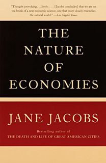 READ EPUB KINDLE PDF EBOOK The Nature of Economies by  Jane Jacobs 📗