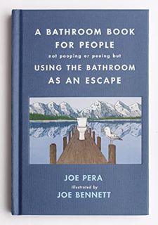 GET KINDLE PDF EBOOK EPUB A Bathroom Book for People Not Pooping or Peeing but Using the Bathroom as