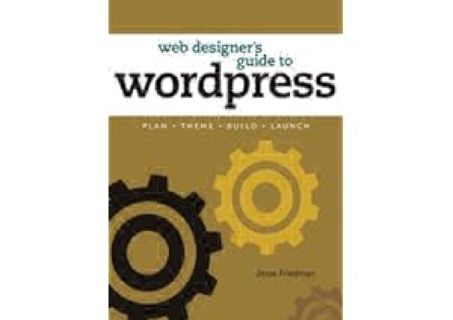 get?[PDF]? The Web Designer's Guide to WordPress: Plan, Theme, Build, Launch (Voices