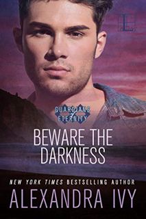 Read [PDF EBOOK EPUB KINDLE] Beware the Darkness (Guardians of Eternity Book 14) by  Alexandra Ivy �