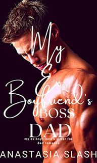 View EBOOK EPUB KINDLE PDF My Ex Boyfriend’s Boss Dad (My Ex Boyfriend's Dad Silver Fox Romance Book