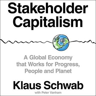 Read KINDLE PDF EBOOK EPUB Stakeholder Capitalism: A Global Economy That Works for Progress, People