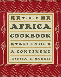 [VIEW] [KINDLE PDF EBOOK EPUB] The Africa Cookbook: Tastes of a Continent by  Jessica B. Harris 💞