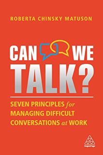 Read EPUB KINDLE PDF EBOOK Can We Talk?: Seven Principles for Managing Difficult Conversations at Wo