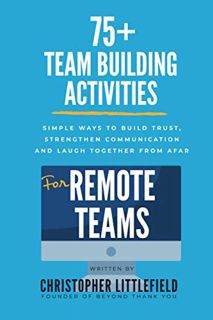 Read KINDLE PDF EBOOK EPUB 75+Team Building Activities for Remote Teams: Simple Ways to Build Trust,