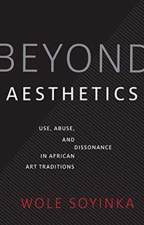 [View] KINDLE PDF EBOOK EPUB Beyond Aesthetics: Use, Abuse, and Dissonance in African Art Traditions