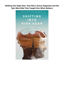 Ebook (download) Shifting into High Gear: One Man's Grave Diagnosis and the Epic Bike Ride That