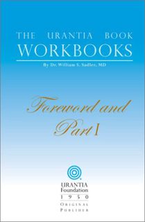 [Read] [EBOOK EPUB KINDLE PDF] The Urantia Book Workbooks: Volume I - Foreword and Part I by  Willia