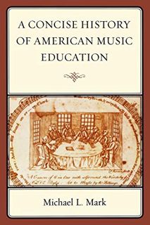 [READ] PDF EBOOK EPUB KINDLE A Concise History of American Music Education by  Michael Mark 📪