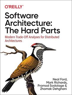 View [PDF EBOOK EPUB KINDLE] Software Architecture: The Hard Parts: Modern Trade-Off Analyses for Di