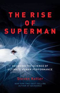 GET [PDF EBOOK EPUB KINDLE] The Rise of Superman: Decoding the Science of Ultimate Human Performance
