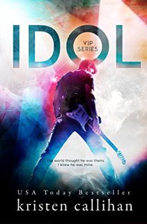 [View] [EPUB KINDLE PDF EBOOK] Idol (VIP Book 1) by  Kristen Callihan 💝
