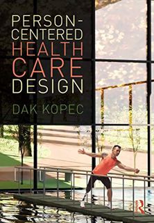 View PDF EBOOK EPUB KINDLE Person-Centered Health Care Design by  Dak Kopec 📃