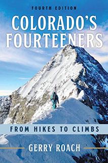 [VIEW] PDF EBOOK EPUB KINDLE Colorado's Fourteeners: From Hikes to Climbs by  Gerry Roach 💞