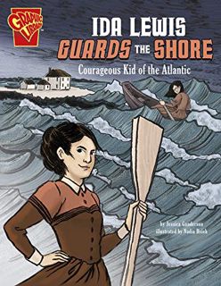 READ [KINDLE PDF EBOOK EPUB] Ida Lewis Guards the Shore: Courageous Kid of the Atlantic (Courageous