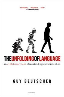 [VIEW] [EPUB KINDLE PDF EBOOK] The Unfolding of Language: An Evolutionary Tour of Mankind's Greatest