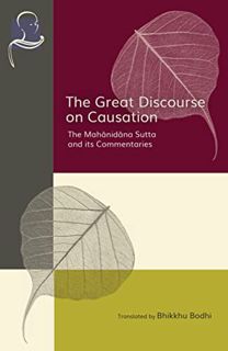 GET KINDLE PDF EBOOK EPUB The Great Discourse on Causation: The Mahanidana Sutta and Its Commentarie