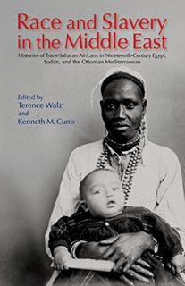 Get EPUB KINDLE PDF EBOOK Race and Slavery in the Middle East: Histories of Trans-Saharan Africans i