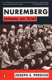 [READ] [PDF EBOOK EPUB KINDLE] Nuremberg : Infamy on Trial by  Joseph E. Persico 📜