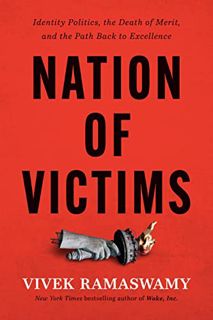 [READ] EBOOK EPUB KINDLE PDF Nation of Victims: Identity Politics, the Death of Merit, and the Path