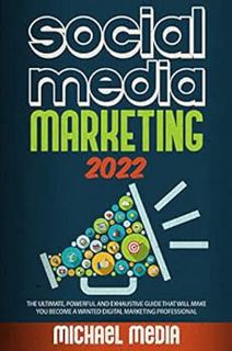 [Read] EPUB KINDLE PDF EBOOK SOCIAL MEDIA MARKETING 2022: THE ULTIMATE, POWERFUL AND EXHAUSTIVE GUID