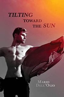 [Read] PDF EBOOK EPUB KINDLE Tilting Toward the Sun: A Chance to Love by  Mario Dell'Olio 📘