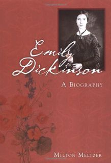 [ACCESS] [KINDLE PDF EBOOK EPUB] Emily Dickinson: A Biography (American Literary Greats) by  Milton