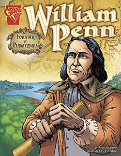 Get EPUB KINDLE PDF EBOOK William Penn: Founder of Pennsylvania (Graphic Biographies) by  Ryan Jacob