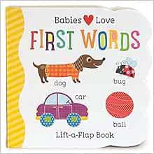 [View] [PDF EBOOK EPUB KINDLE] Babies Love First Words Chunky Lift-a-Flap Board Book (Babies Love) b