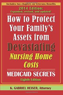 Get [PDF EBOOK EPUB KINDLE] How to Protect Your Family's Assets from Devastating Nursing Home Costs: