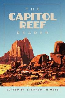VIEW [EBOOK EPUB KINDLE PDF] The Capitol Reef Reader (National Park Readers) by  Stephen Trimble 💛