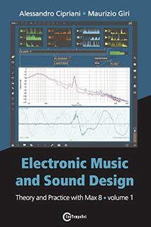 [Get] EPUB KINDLE PDF EBOOK Electronic Music and Sound Design - Theory and Practice with Max 8 - Vol