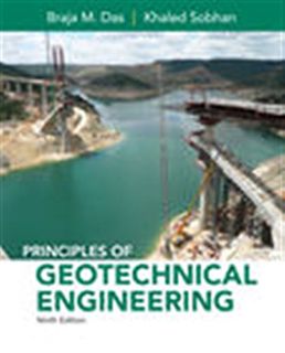Access EBOOK EPUB KINDLE PDF Principles of Geotechnical Engineering by  Braja M. Das &  Khaled Sobha