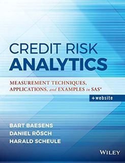 [Access] [EBOOK EPUB KINDLE PDF] Credit Risk Analytics: Measurement Techniques, Applications, and Ex