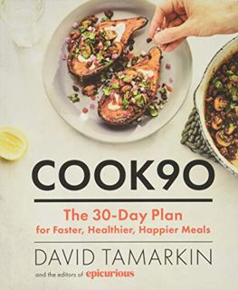 [View] PDF EBOOK EPUB KINDLE Cook90: The 30-Day Plan for Faster, Healthier, Happier Meals by  David