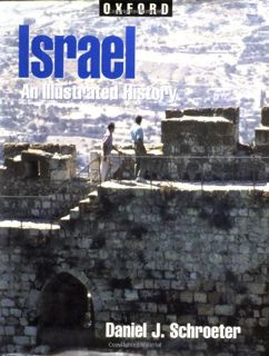 [Access] [EBOOK EPUB KINDLE PDF] Israel: An Illustrated History (Oxford Illustrated Histories (Y/A))