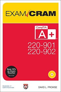 [View] [KINDLE PDF EBOOK EPUB] CompTIA A+ 220-901 and 220-902 Exam Cram by  David L. Prowse 📑