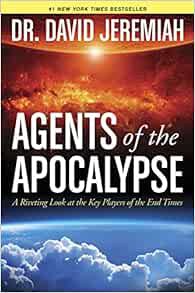 [Read] [PDF EBOOK EPUB KINDLE] Agents of the Apocalypse: A Riveting Look at the Key Players of the E